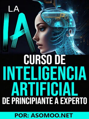 cover image of La  IA curso de Inteligencia Artificial de principiante a experto